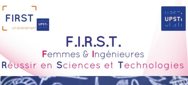 Image avec du texte disant "FIRST, Femmes et ingénieures - réussir en Sciences et technologies, un évènement par UPSTI"